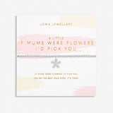 Mother's Day A Little 'If Mums Were Flowers I'd Pick You' Bracelet In Silver Plating From Joma Jewellery