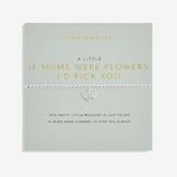 Joma Jewellery A Little 'If Mum's Were Flowers I'd Pick You' Bracelet