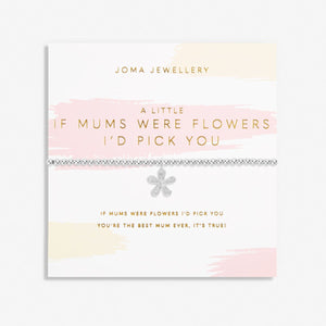 Mother's Day A Little 'If Mums Were Flowers I'd Pick You' Bracelet In Silver Plating From Joma Jewellery