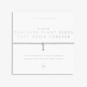 A Little 'Teachers Plant Seeds That Grow Forever' Bracelet By Joma Jewellery