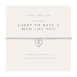 Mother's Day A Little 'Lucky to have a Mum Like You' Bracelet In Silver Plating From Joma Jewellery