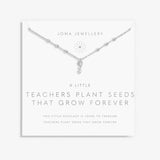 A Little 'Teachers Plant Seeds That Grow Forever' NecklaceBy Joma Jewellery