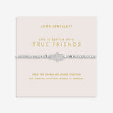 Joma Jewellery Forever Yours 'Life Is Better With True Friends' Bracelet In Silver Plating