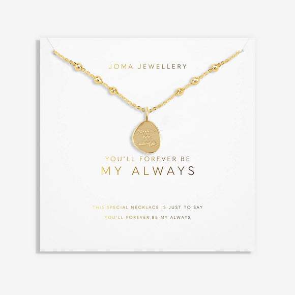 My Moments 'You'll Forever Be My Always' Necklace By Joma Jewellery